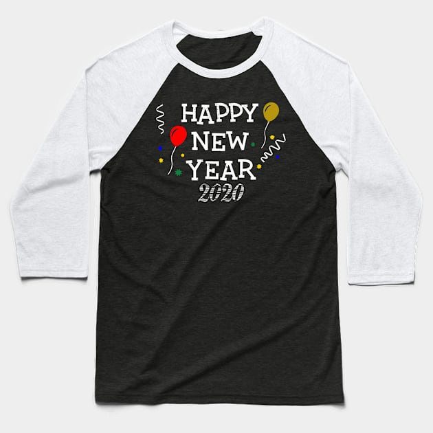 Happy New Year 2020 Baseball T-Shirt by aborefat2018